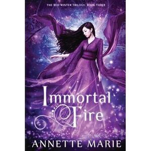 Immortal Fire -- Annette Marie